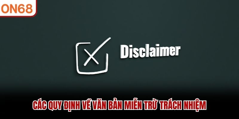Các quy định về văn bản miễn trừ trách nhiệm