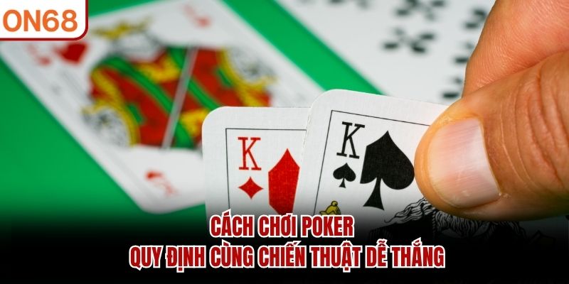 Cách Chơi Poker