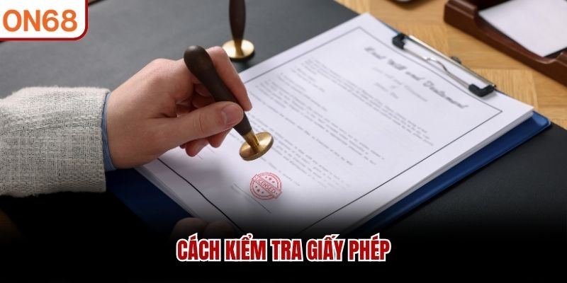 Cách kiểm tra giấy phép hoạt động ON68
