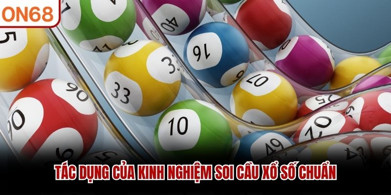 Tác dụng của kinh nghiệm soi cầu xổ số chuẩn